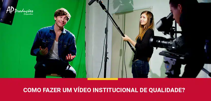 Como fazer um Vídeo Institucional de Qualidade?
