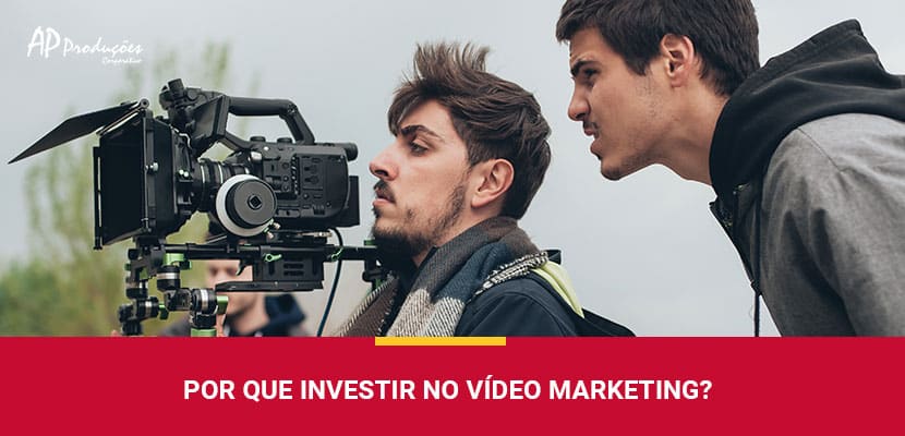 Por que Investir no Vídeo Marketing?