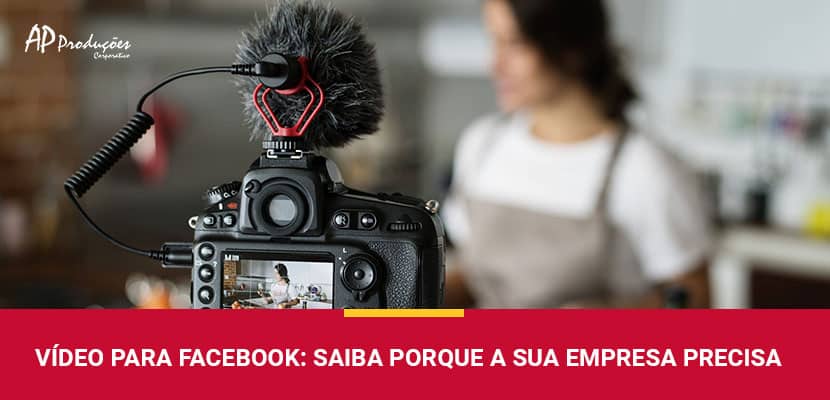 Vídeos para Facebook: Porque a Sua Empresa Precisa